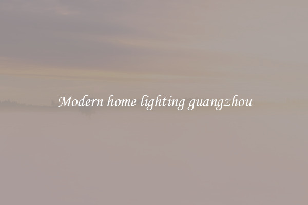 Modern home lighting guangzhou