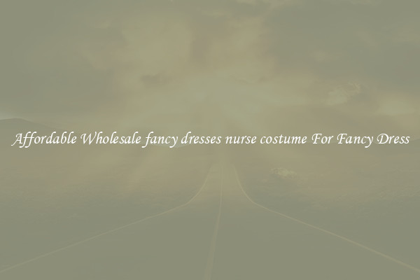 Affordable Wholesale fancy dresses nurse costume For Fancy Dress