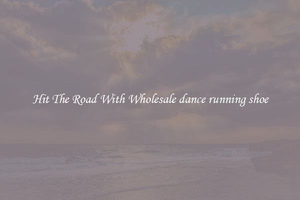 Hit The Road With Wholesale dance running shoe