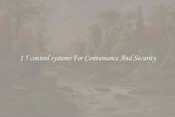 1 5 control systems For Convenience And Security