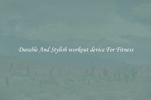 Durable And Stylish workout device For Fitness