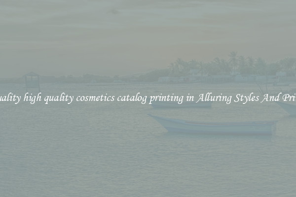 Quality high quality cosmetics catalog printing in Alluring Styles And Prints