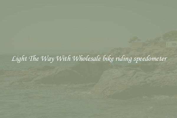 Light The Way With Wholesale bike riding speedometer