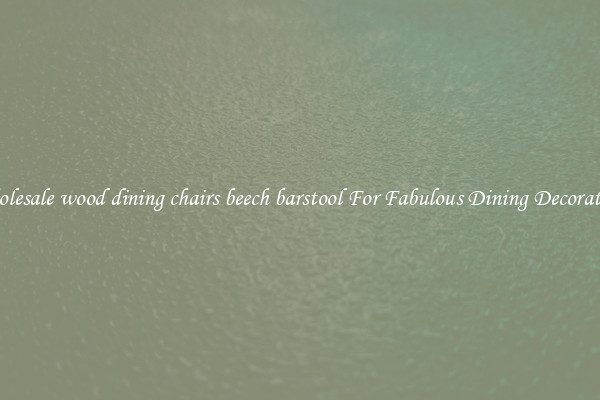 Wholesale wood dining chairs beech barstool For Fabulous Dining Decorations