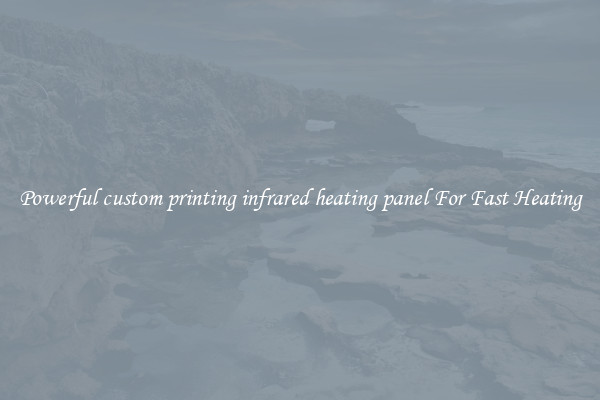 Powerful custom printing infrared heating panel For Fast Heating