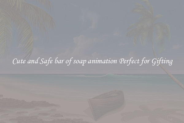 Cute and Safe bar of soap animation Perfect for Gifting