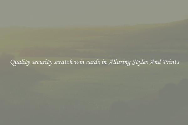 Quality security scratch win cards in Alluring Styles And Prints