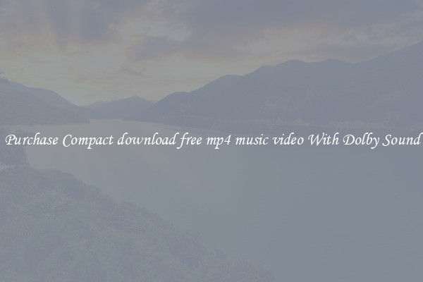 Purchase Compact download free mp4 music video With Dolby Sound