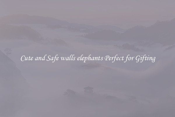 Cute and Safe walls elephants Perfect for Gifting