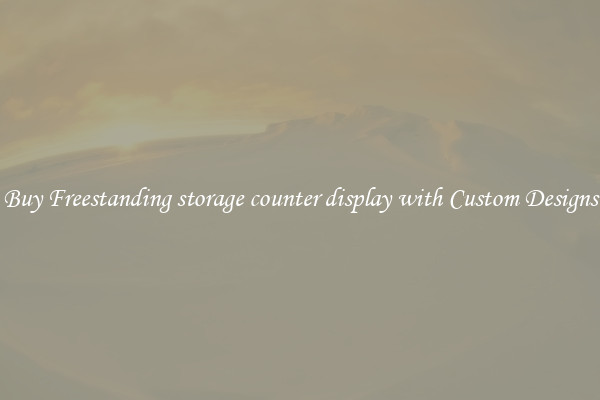 Buy Freestanding storage counter display with Custom Designs