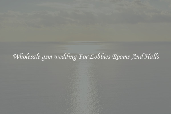 Wholesale gsm wedding For Lobbies Rooms And Halls
