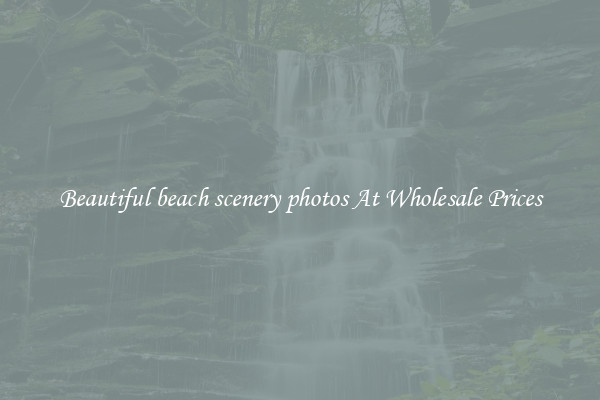 Beautiful beach scenery photos At Wholesale Prices