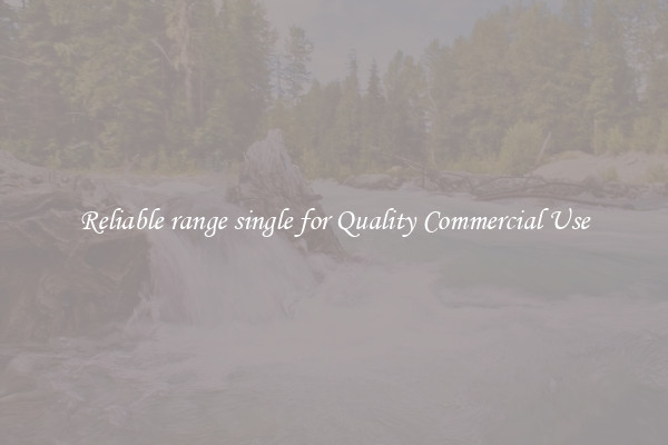 Reliable range single for Quality Commercial Use